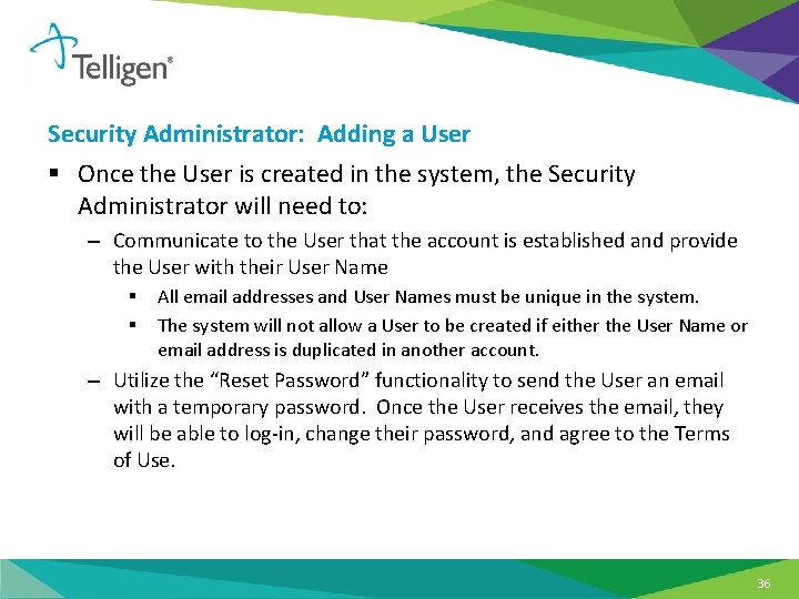 Security Administrator: Adding a User § Once the User is created in the system,