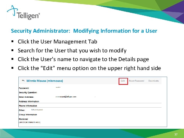 Security Administrator: Modifying Information for a User § § Click the User Management Tab