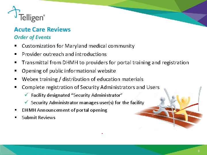 Acute Care Reviews Order of Events § § § Customization for Maryland medical community