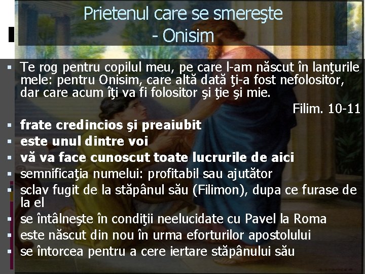 Prietenul care se smereşte - Onisim Te rog pentru copilul meu, pe care l-am