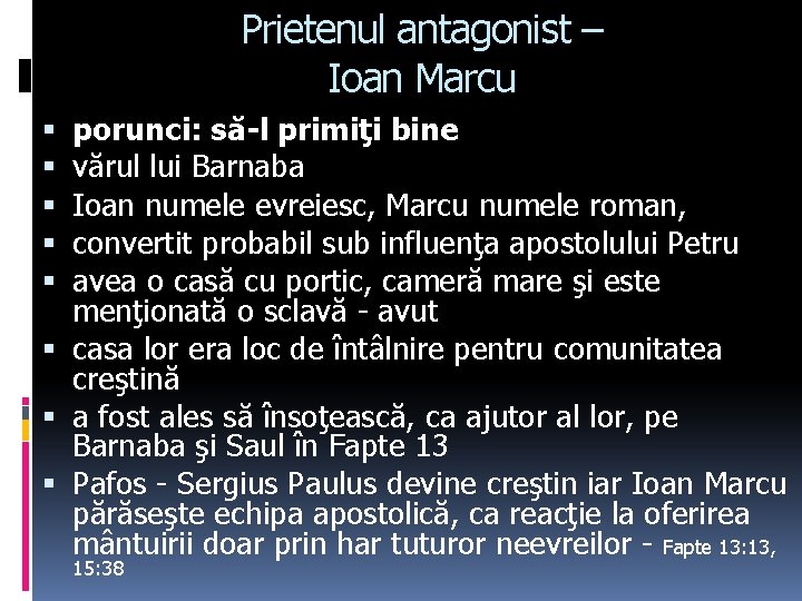 Prietenul antagonist – Ioan Marcu porunci: să-l primiţi bine vărul lui Barnaba Ioan numele