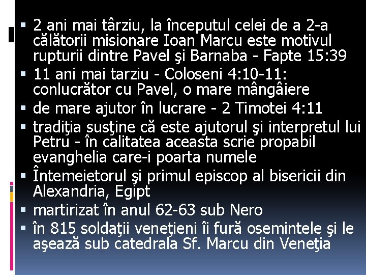  2 ani mai târziu, la începutul celei de a 2 -a călătorii misionare