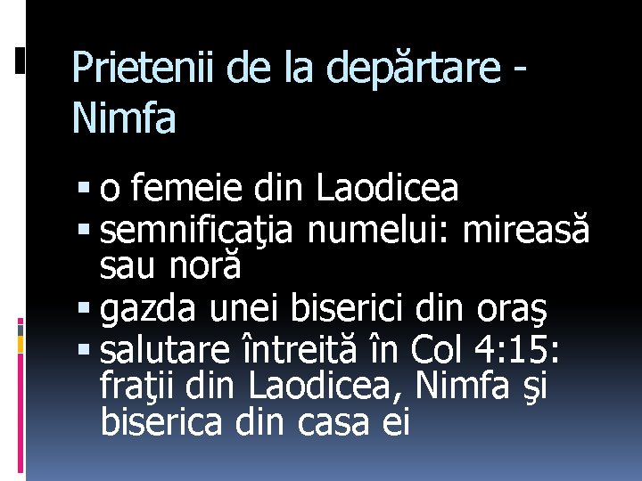 Prietenii de la depărtare Nimfa o femeie din Laodicea semnificaţia numelui: mireasă sau noră