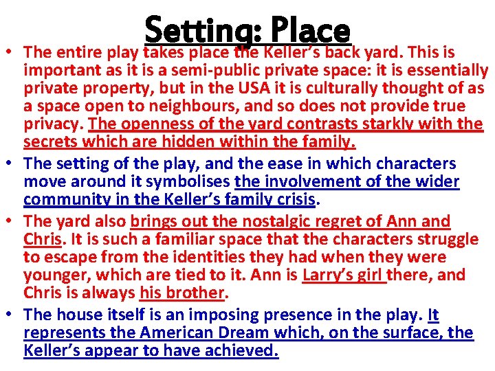  • Setting: Place The entire play takes place the Keller’s back yard. This