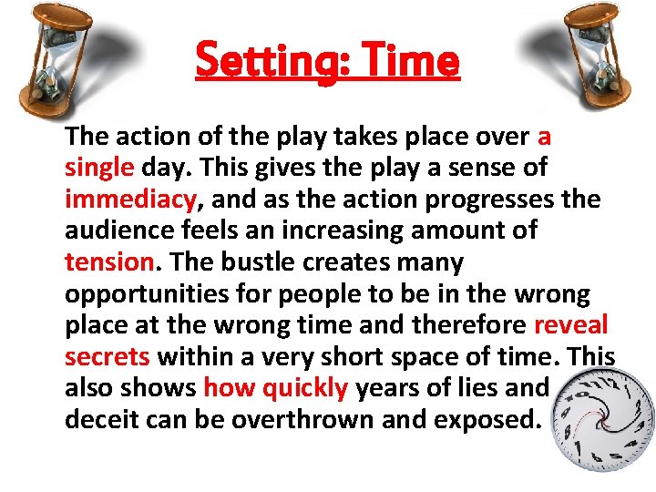Setting: Time The action of the play takes place over a single day. This