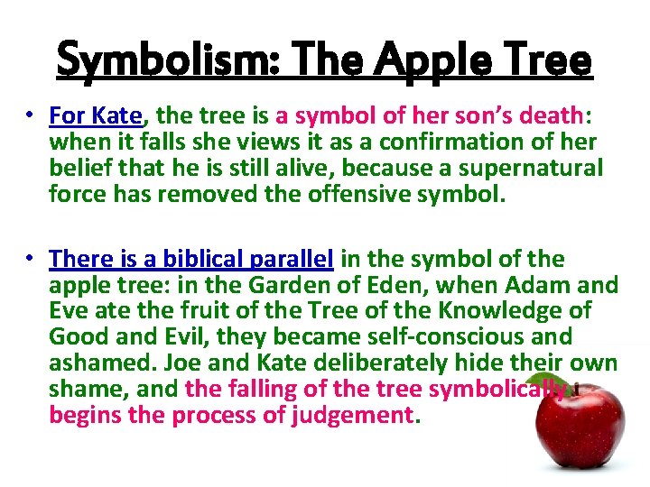 Symbolism: The Apple Tree • For Kate, the tree is a symbol of her