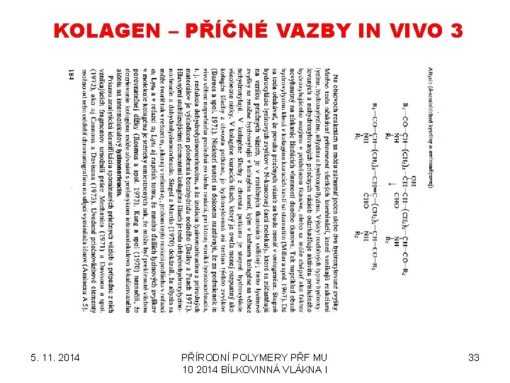 KOLAGEN – PŘÍČNÉ VAZBY IN VIVO 3 5. 11. 2014 PŘÍRODNÍ POLYMERY PŘF MU