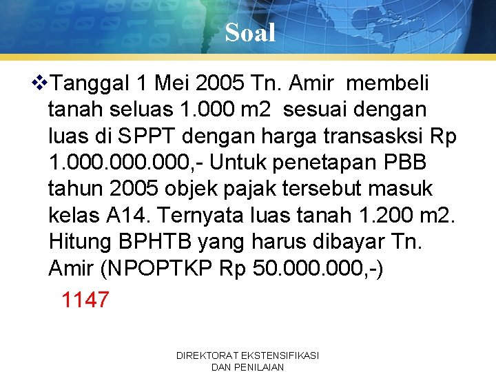 Soal v. Tanggal 1 Mei 2005 Tn. Amir membeli tanah seluas 1. 000 m