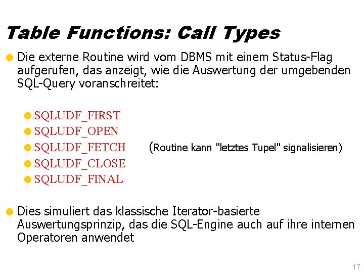 Table Functions: Call Types = Die externe Routine wird vom DBMS mit einem Status-Flag