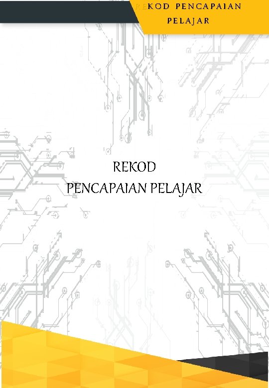 REKOD PENCAPAIAN PELAJAR REKOD PENCAPAIAN PELAJAR