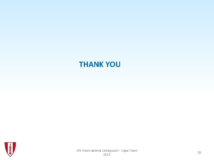 THANK YOU XIV International Colloquium - Cape Town 2017 29 