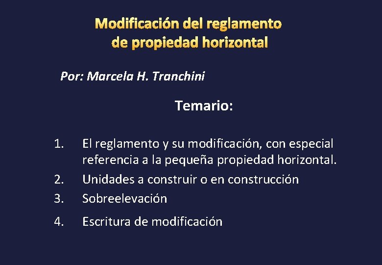 Por: Marcela H. Tranchini Temario: 1. 2. 3. El reglamento y su modificación, con