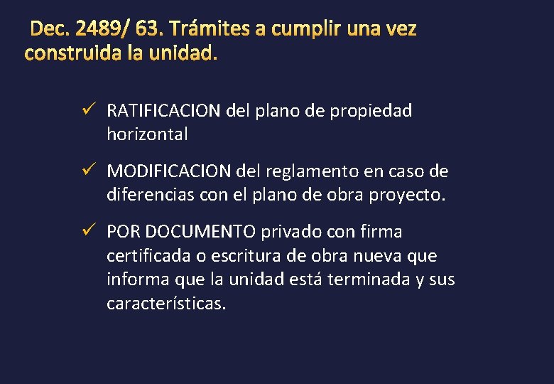 ü RATIFICACION del plano de propiedad horizontal ü MODIFICACION del reglamento en caso de