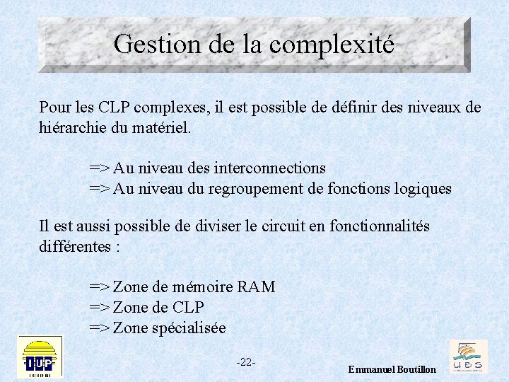 Gestion de la complexité Pour les CLP complexes, il est possible de définir des