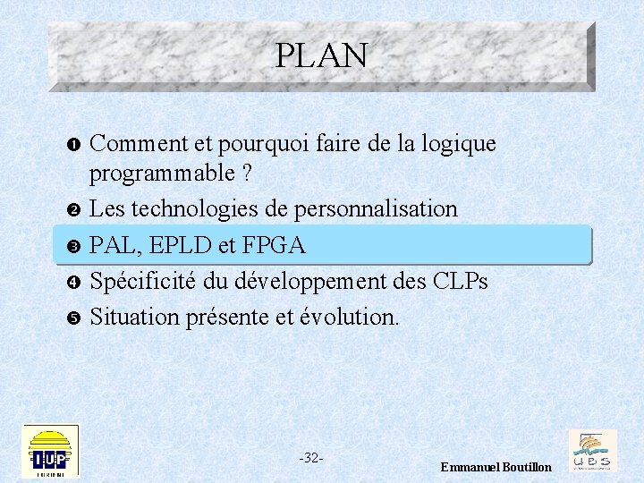 PLAN Comment et pourquoi faire de la logique programmable ? Les technologies de personnalisation