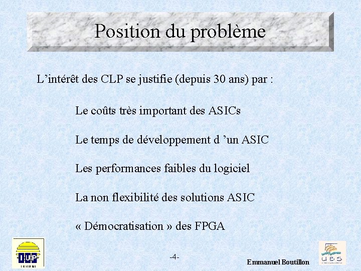 Position du problème L’intérêt des CLP se justifie (depuis 30 ans) par : Le