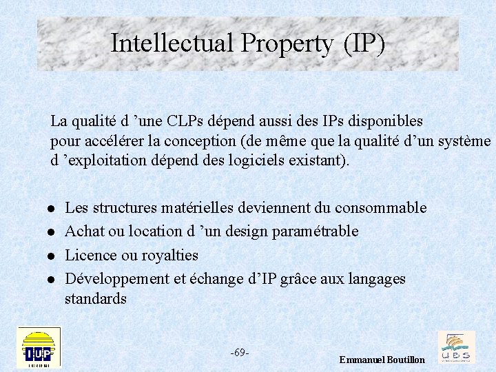 Intellectual Property (IP) La qualité d ’une CLPs dépend aussi des IPs disponibles pour