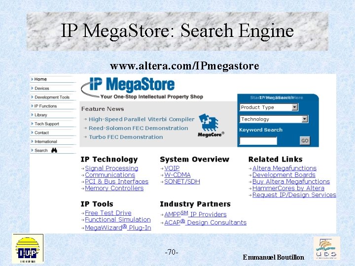 IP Mega. Store: Search Engine www. altera. com/IPmegastore -70 - Emmanuel Boutillon 
