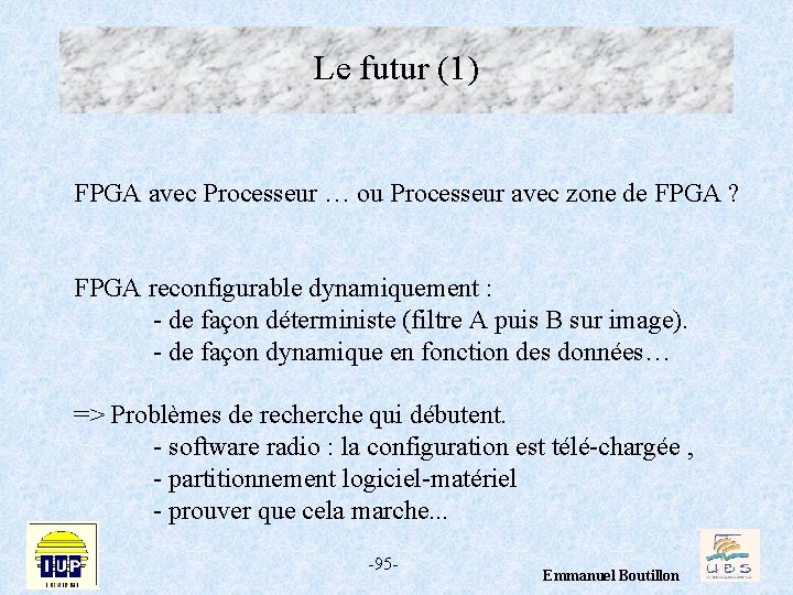 Le futur (1) FPGA avec Processeur … ou Processeur avec zone de FPGA ?