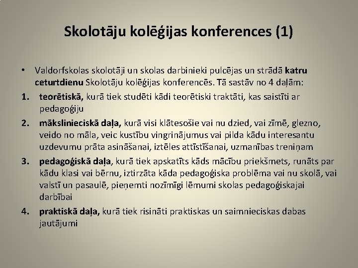 Skolotāju kolēģijas konferences (1) • Valdorfskolas skolotāji un skolas darbinieki pulcējas un strādā katru