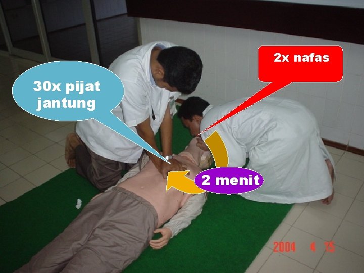 2 x nafas 30 x pijat jantung 2 menit 