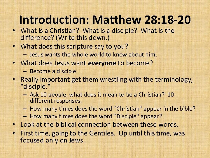 Introduction: Matthew 28: 18 -20 • What is a Christian? What is a disciple?