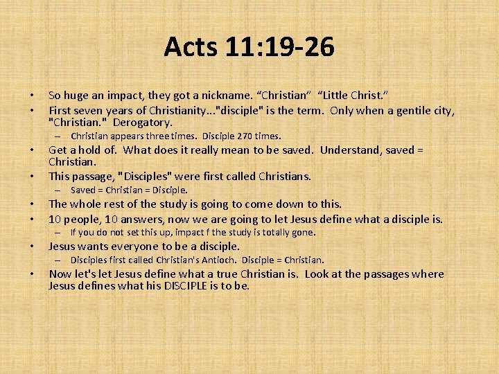 Acts 11: 19 -26 • • So huge an impact, they got a nickname.