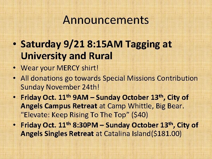 Announcements • Saturday 9/21 8: 15 AM Tagging at University and Rural • Wear