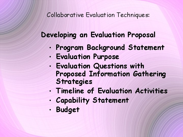 Collaborative Evaluation Techniques: Developing an Evaluation Proposal • • • Program Background Statement Evaluation