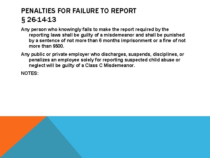 PENALTIES FOR FAILURE TO REPORT § 26 -14 -13 Any person who knowingly fails