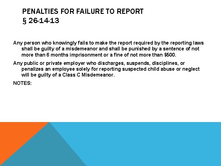 PENALTIES FOR FAILURE TO REPORT § 26 -14 -13 Any person who knowingly fails