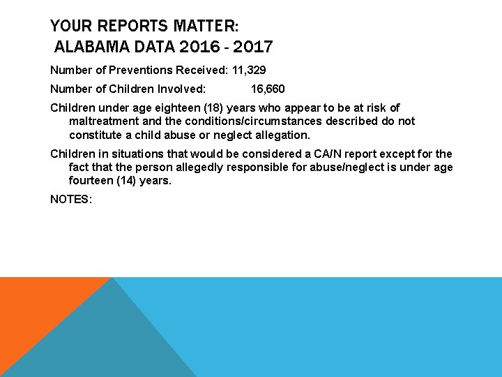 YOUR REPORTS MATTER: ALABAMA DATA 2016 - 2017 Number of Preventions Received: 11, 329