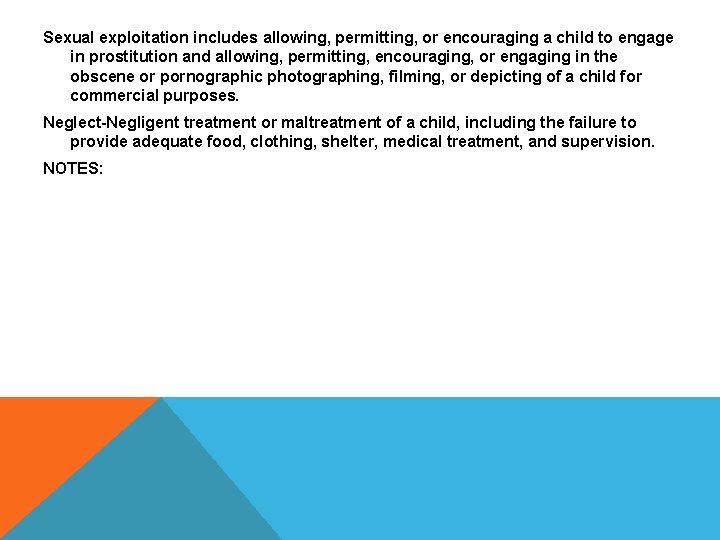 Sexual exploitation includes allowing, permitting, or encouraging a child to engage in prostitution and