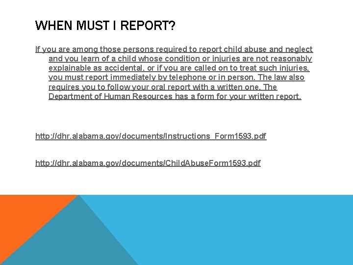 WHEN MUST I REPORT? If you are among those persons required to report child