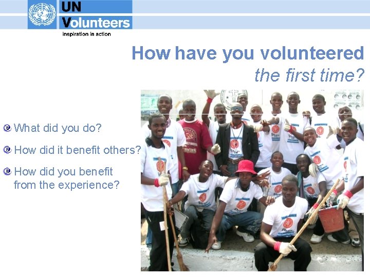 How have you volunteered the first time? What did you do? How did it