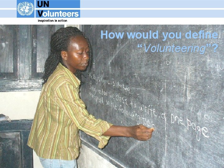 How would you define “Volunteering”? 