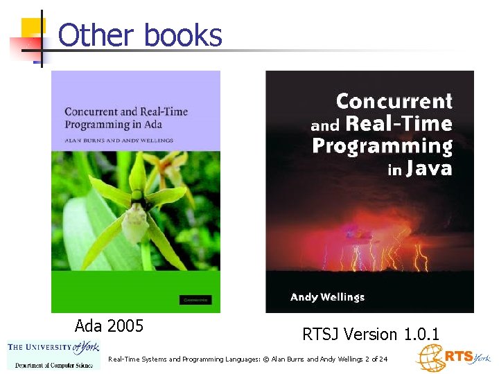 Other books Ada 2005 RTSJ Version 1. 0. 1 Real-Time Systems and Programming Languages: