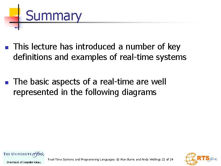 Summary n n This lecture has introduced a number of key definitions and examples