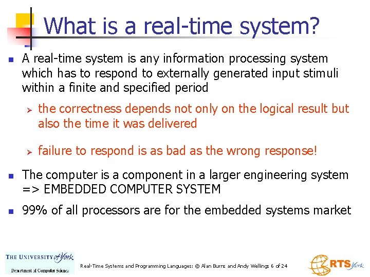 What is a real-time system? n A real-time system is any information processing system