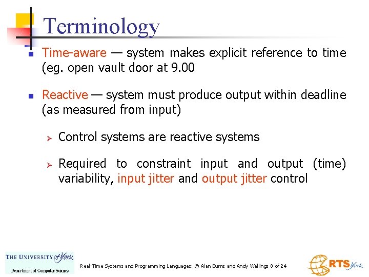 Terminology n n Time-aware — system makes explicit reference to time (eg. open vault