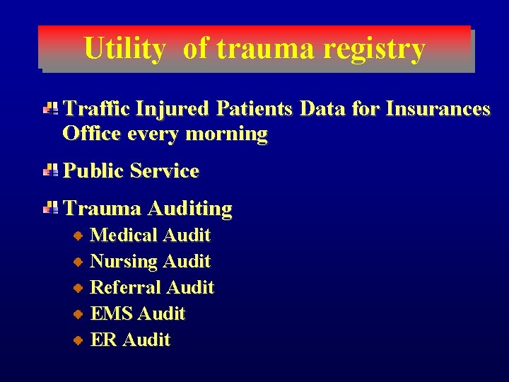 Utility of trauma registry Traffic Injured Patients Data for Insurances Office every morning Public