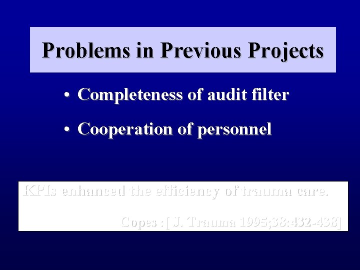 Problems in Previous Projects • Completeness of audit filter • Cooperation of personnel KPIs