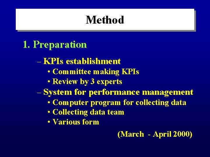 Method 1. Preparation – KPIs establishment • Committee making KPIs • Review by 3