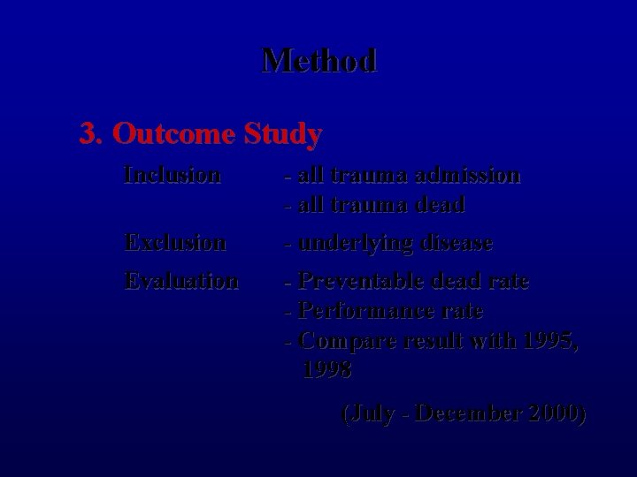 Method 3. Outcome Study Inclusion - all trauma admission - all trauma dead Exclusion