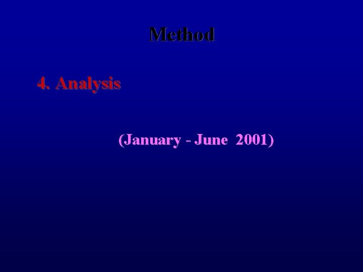 Method 4. Analysis (January - June 2001) 