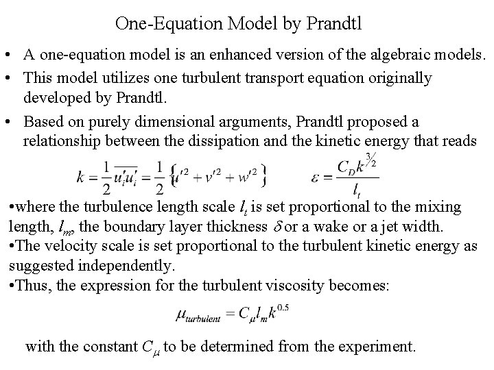One-Equation Model by Prandtl • A one-equation model is an enhanced version of the One-Equation Model by Prandtl • A one-equation model is an enhanced version of the