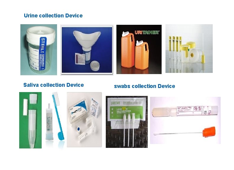 Urine collection Device Saliva collection Device swabs collection Device 