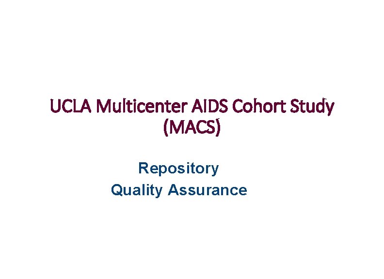 UCLA Multicenter AIDS Cohort Study (MACS) Repository Quality Assurance 