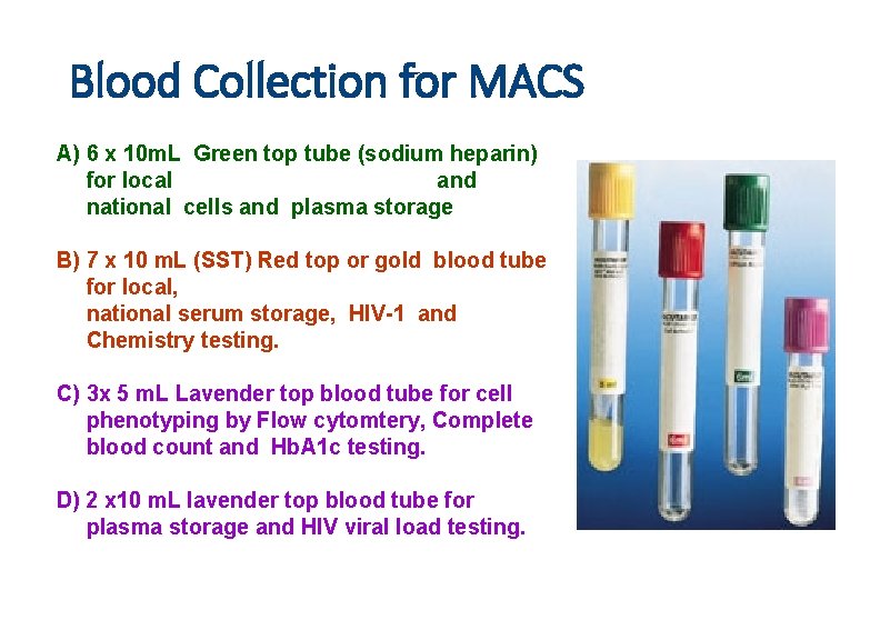 Blood Collection for MACS A) 6 x 10 m. L Green top tube (sodium