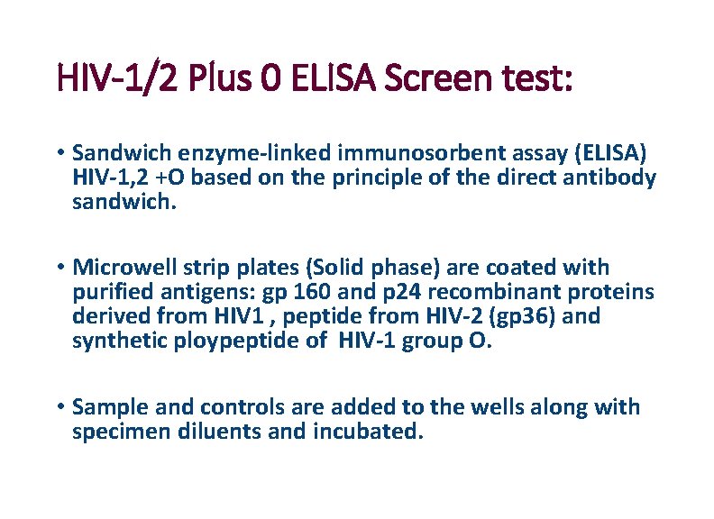 HIV-1/2 Plus 0 ELISA Screen test: • Sandwich enzyme-linked immunosorbent assay (ELISA) HIV-1, 2